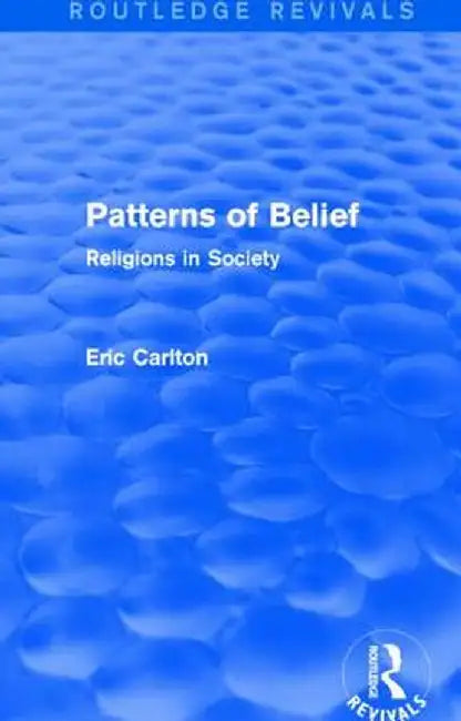 Patterns of Belief: Religions in Society by Eric Carlton