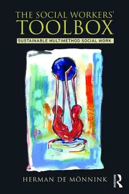 The Social Workers' Toolbox: Sustainable Multimethod Social Work by Herman de Mönnink
