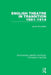 English Theatre in Transition 1881-1914 by James Woodfield