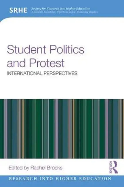 Student Politics and Protest: International Perspectives by Rachel Brooks
