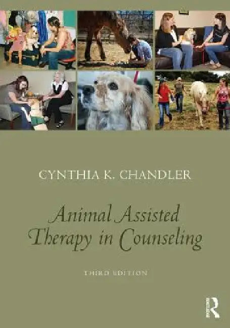 Animal-Assisted Therapy in Counseling by Cynthia K. Chandler