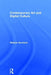 Contemporary Art and Digital Culture by Melissa Gronlund
