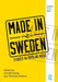 Made in Sweden: Studies in Popular Music by Alf Björnberg