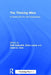 The Thinking Mind: A Festschrift for Ken Manktelow by Niall Galbraith
