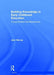 Building Knowledge in Early Childhood Education: Young Children Are Researchers by Jane Murray