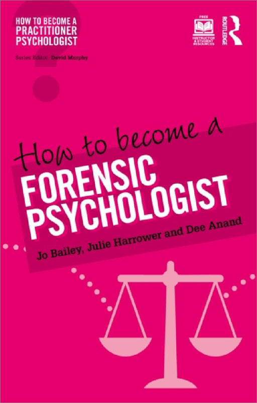 How to Become a Forensic Psychologist by Jo Bailey