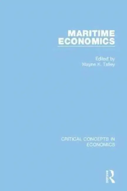 Maritime Economics by Wayne K. Talley