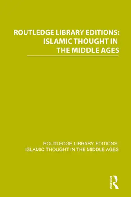 Routledge Library Editions: Islamic Thought in the Middle Ages by Various