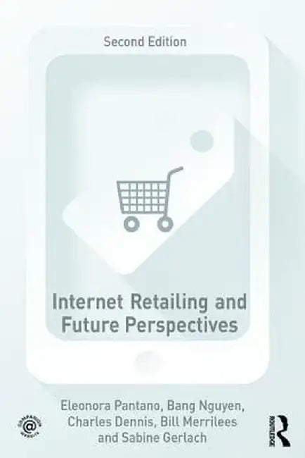 Internet Retailing and Future Perspectives by Eleonora Pantano