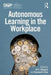 Autonomous Learning in the Workplace by Jill E. Ellingson