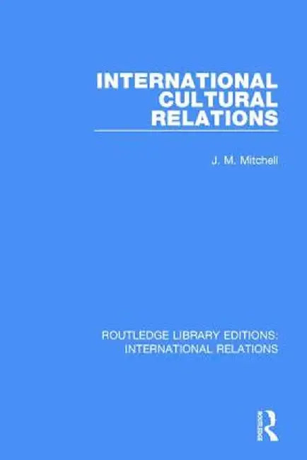 International Cultural Relations by J. M. Mitchell