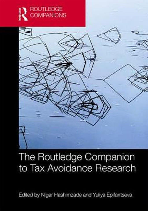 The Routledge Companion to Tax Avoidance Research by Yuliya Epifantseva