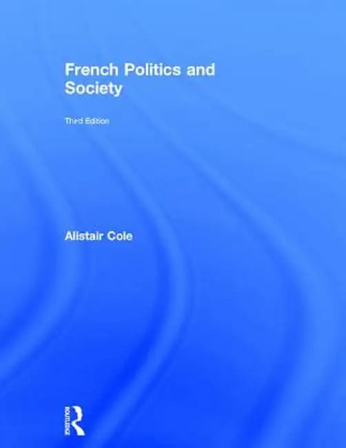 French Politics and Society by Alistair Cole
