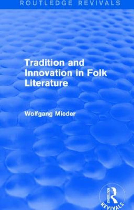 Tradition And Innovation In Folk Literature  by Wolfgang Mieder