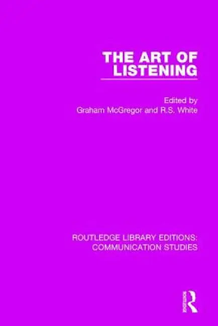 The Art of Listening by R. S. White