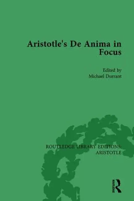 Aristotle's de Anima in Focus by Michael Durrant