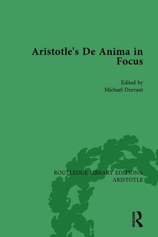 Aristotle's de Anima in Focus by Michael Durrant