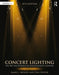 Concert Lighting: The Art and Business of Entertainment Lighting by James Moody