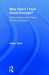 Why Don'T I Feel Good Enough?: Using Attachment Theory To Find A Solution by Helen Dent
