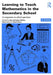 Learning to Teach Mathematics in the Secondary School: A Companion to School Experience by Sue Johnston-Wilder
