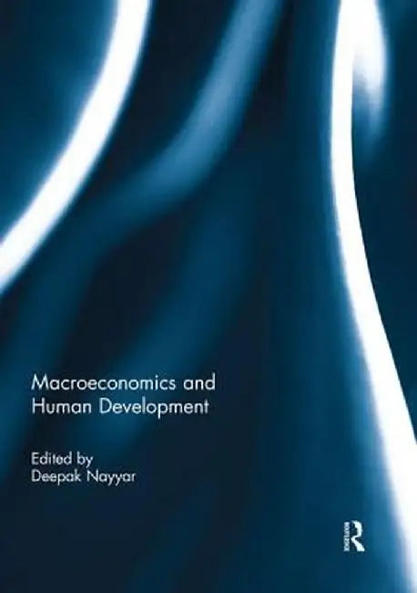 Macroeconomics and Human Development by Deepak Nayyar