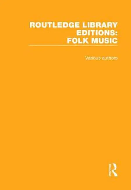 Routledge Library Editions: Folk Music by Various