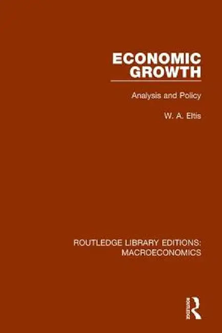 Economic Growth: Analysis and Policy by Walter Eltis