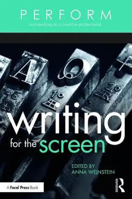 Writing for the Screen by Anna Weinstein