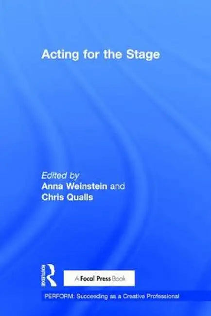 Acting for the Stage by Anna Weinstein
