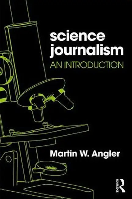 Science Journalism: An Introduction by Martin Angler