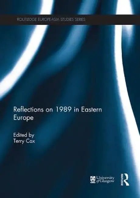 Reflections on 1989 in Eastern Europe by Terry Cox