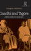 Gandhi and Tagore: Politics, truth and conscience by Gangeya Mukherji