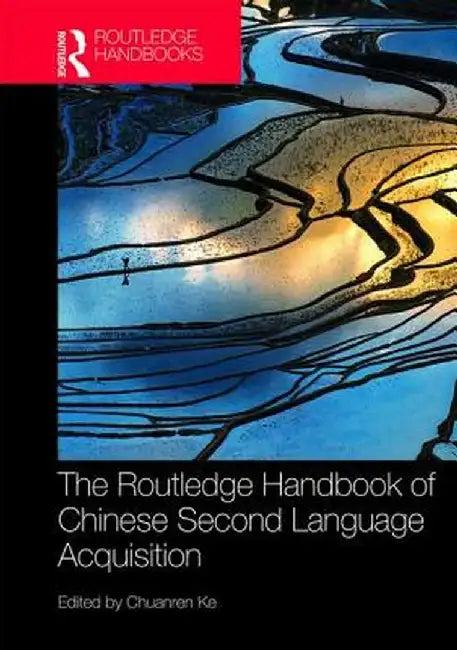 The Routledge Handbook of Chinese Second Language Acquisition by Ke Chuanren