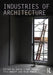 Industries of Architecture by Katie Lloyd Thomas
