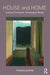 House and Home: Cultural Contexts, Ontological Roles by Thomas Barrie