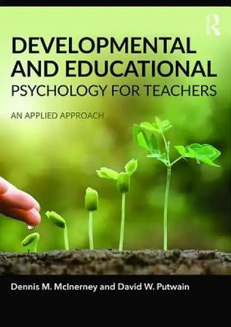 Developmental and Educational Psychology for Teachers: An applied approach by Dennis McInerney