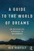 A Guide to the World of Dreams: An Integrative Approach to Dreamwork by Ole Vedfelt