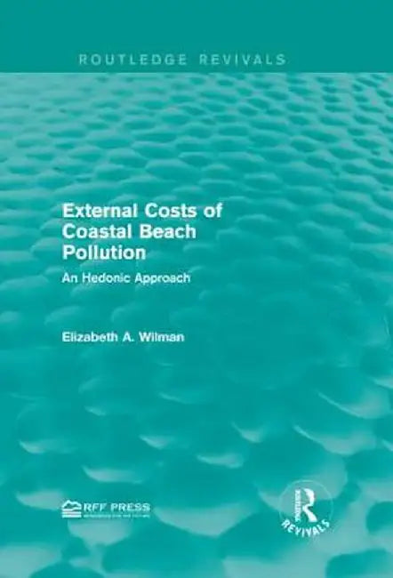 External Costs of Coastal Beach Pollution: An Hedonic Approach by Elizabeth A. Wilman