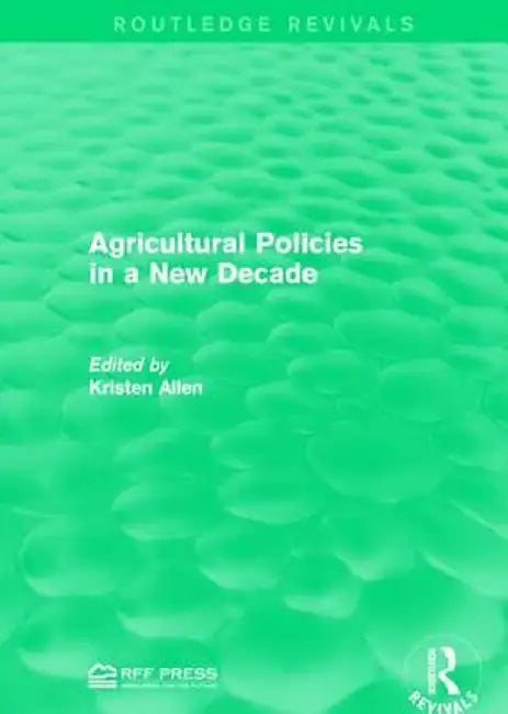 Agricultural Policies in a New Decade by Kristen Allen