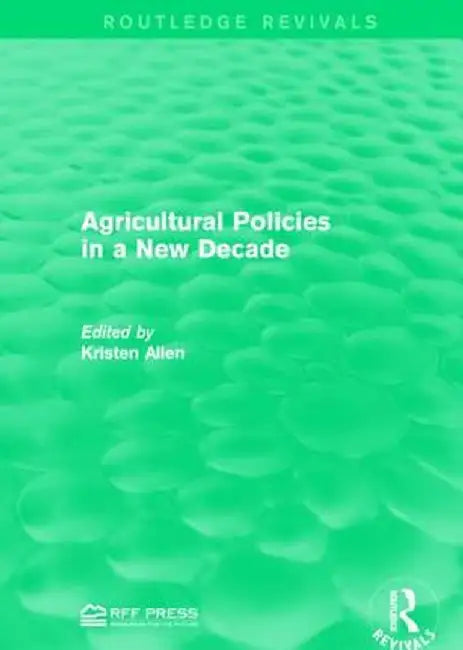 Agricultural Policies in a New Decade by Kristen Allen