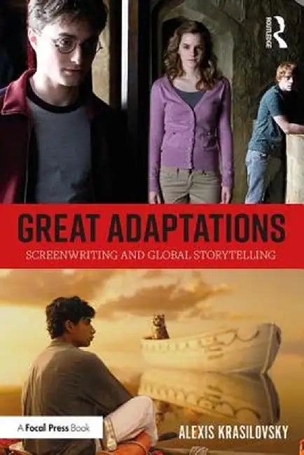 Great Adaptations: Screenwriting and Global Storytelling by Alexis Krasilovsky