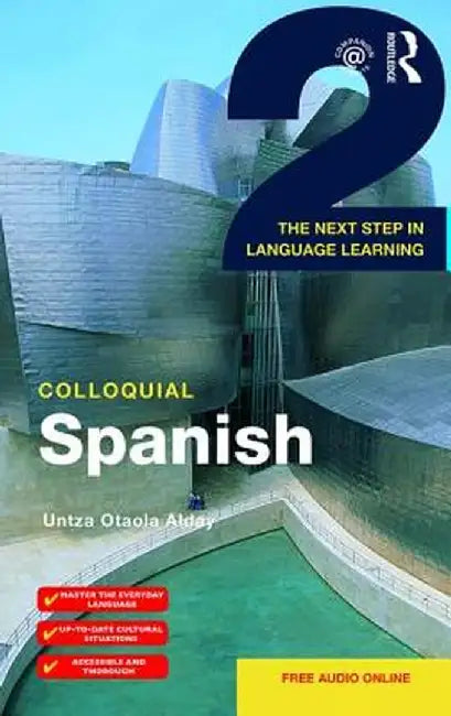Colloquial Spanish 2: The Next Step in Language Learning by Untza Otaola Alday