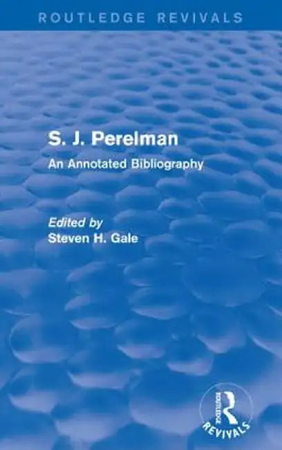 S. J. Perelman: An Annotated Bibliography by Steven H. Gale
