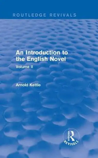An Introduction to the English Novel by Arnold Kettle