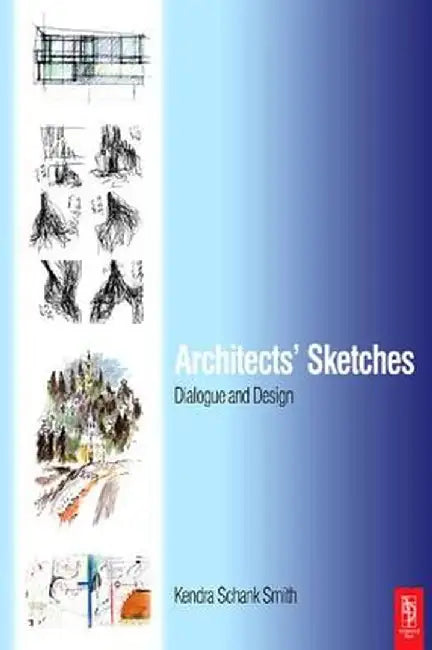 Architects' Sketches by Kendra Schank Smith