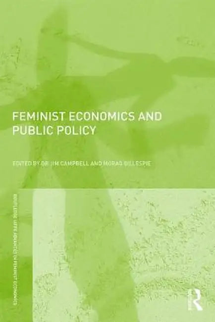 Feminist Economics and Public Policy by Jim Campbell