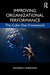 Improving Organizational Performance: The Cube One Framework by Richard E. Kopelman
