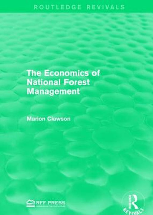 The Economics of National Forest Management by Marion Clawson
