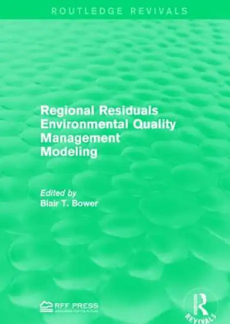 Regional Residuals Environmental Quality Management Modeling by Blair T. Bower