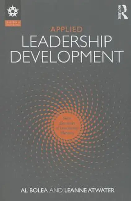 Applied Leadership Development: Nine Elements of Leadership Mastery by Al Bolea, Leanne Atwater